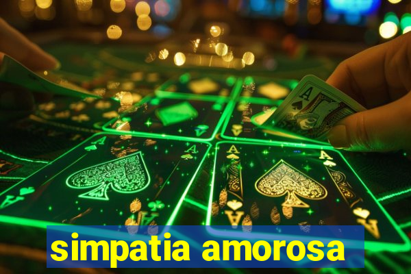 simpatia amorosa